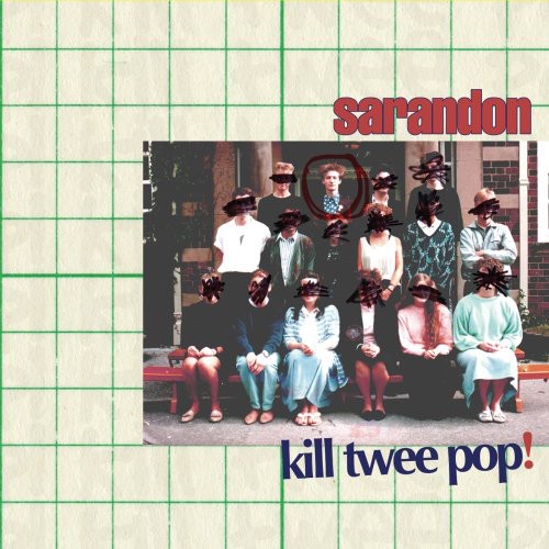 Sarandon - Kill Twee Pop - Music CD