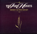John Henrys (band) - Sweet As The Grain - Music CD