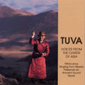 Tuva / Voices From The Center Of Asia - Tuva / Voices From The Center Of Asia - Music CD