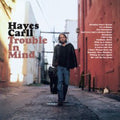 Carll,hayes - Trouble In Mind - Vinyl Record