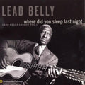 Lead Belly - Where Did You Sleep Last Night: Leadbelly Legacy 1 - Music CD
