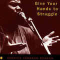 Reagon,bernice Johnson - Give Your Hands To Struggle - Music CD