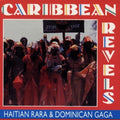 Caribbean Revels: Rara & Gaga / Various - Caribbean Revels: Rara & Gaga / Various - Music CD
