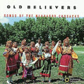 Old Believers: Songs Of The Nekrasov Cossaks / Var - Old Believers: Songs Of The Nekrasov Cossaks / Var - Music CD