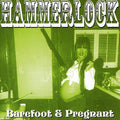 Hammerlock - Barefoot & Pregnant - Music CD