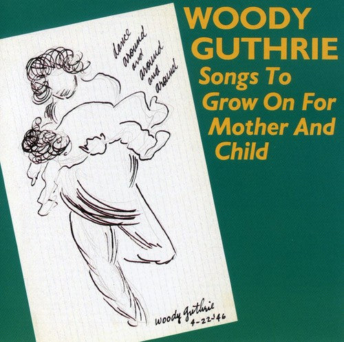 Guthrie,woody - Songs To Grow On For Mother & Child - Music CD