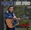 The Best Of Larry Sparks: Bound To Ride Music CD