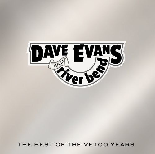 Evans,dave / River Bend - Best Of The Vetco Years - Music CD