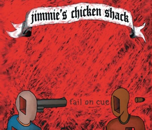 Jimmie's Chicken Shack - Fail On Cue - Music CD