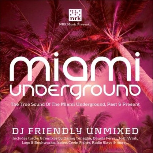 Miami Underground - Unmixed / Various - Miami Underground - Unmixed / Various - Music CD