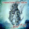 Tomorrows Bad Seed - Sacred For Sale - Music CD