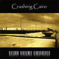 Crashing Cairo - Monday Changed Everything - Music CD
