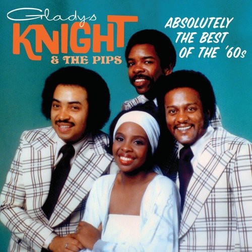 Knight,gladys & Pips - Absolutely The Best: The 60's - Music CD