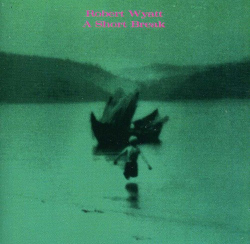 Wyatt,robert - Short Break - Music CD