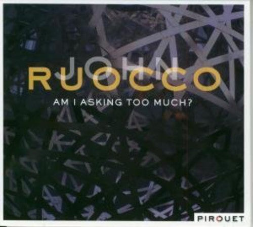 Ruocco,john - Am I Asking Too Much - Music CD