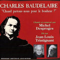 Desproges,michel & Trintignant,jean-louis - Baudelaire: Quand Partons-nous Pour Le Bonheur - Music CD