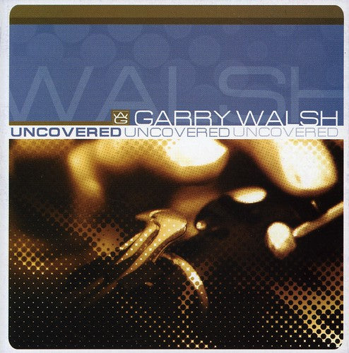 Walsh,garry - Uncovered - Music CD