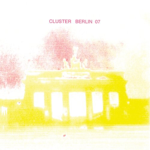 Cluster - Berlin 07 - Music CD