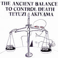 Akiyama,tetuzi - Ancient Balance To Control Death - Music CD