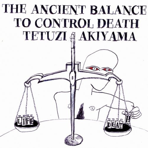 Akiyama,tetuzi - Ancient Balance To Control Death - Music CD