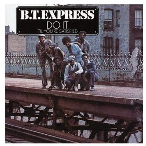 Bt Express - Do It Til You're Satisfied - Vinyl Record