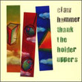 Claw Hammer - Thank the Holder Uppers