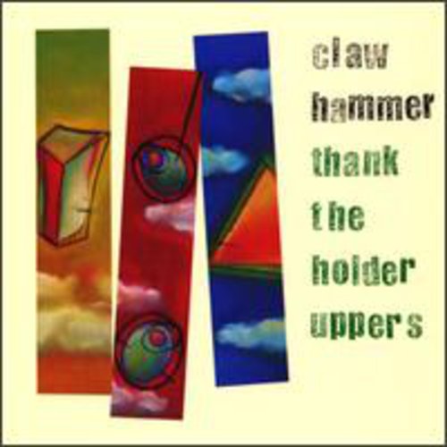 Claw Hammer - Thank the Holder Uppers