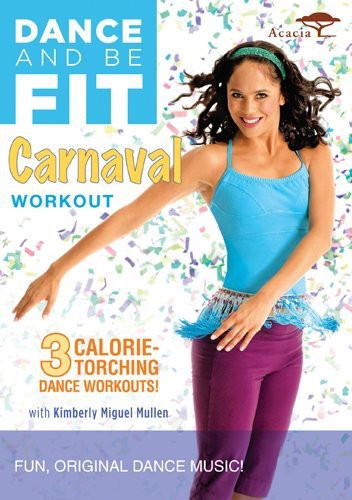 Dance & Be Fit: Carnaval Workout - Dance & Be Fit: Carnaval Workout - DVD