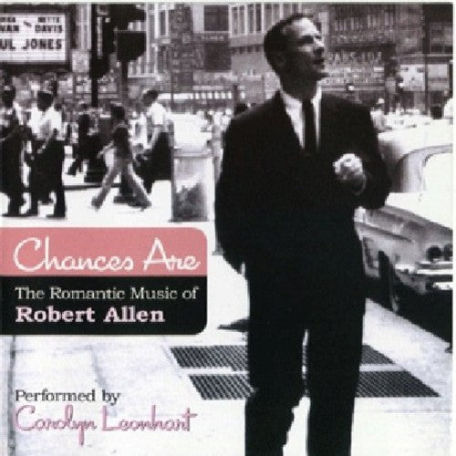 Leonhart,carolyn - Chances Are: The Romantic Music Of Robert Allen - Music CD