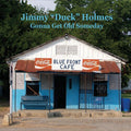 Holmes,jimmy Duck - Gonna Get Old Someday - Music CD