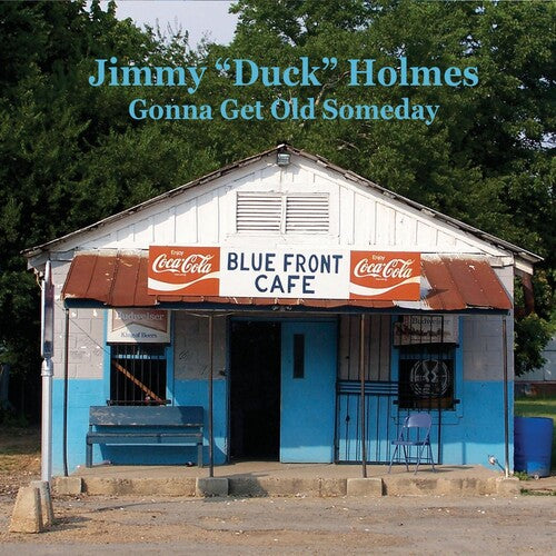 Holmes,jimmy Duck - Gonna Get Old Someday - Music CD
