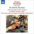 Wood / Wall / Birchall / Grint / Choir Of Jesus - St Mark Passion - Music CD