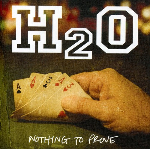 H2o - Nothing To Prove - Music CD
