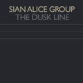 Sian Alice Group - Dusk Line - Vinyl Record