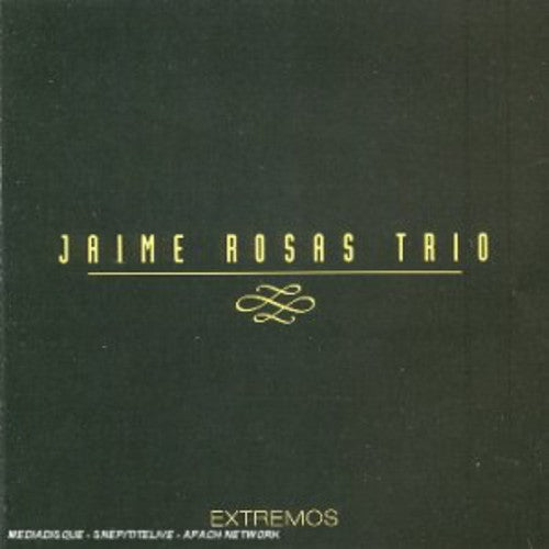 Jaime Rosas Trio - Extremos - Music CD