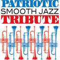 Patriotic Smooth Jazz Tribute / Various - Patriotic Smooth Jazz Tribute / Various - Music CD