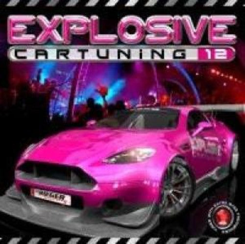 Explosive Car Tuning 12 / Various - Explosive Car Tuning 12 / Various - Music CD