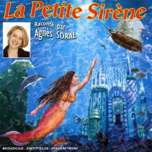 Soral,agnes & Les Enfants Terribles - La Petite Sirene - Music CD