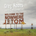 Koons,greg & Misbegotten - Welcome To The Nowhere Motel - Music CD
