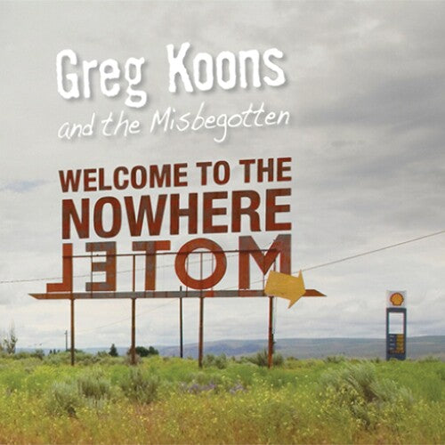 Koons,greg & Misbegotten - Welcome To The Nowhere Motel - Music CD