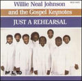 Johnson,willie Neal & Gospel Keynotes - Just A Rehearsal - Music CD