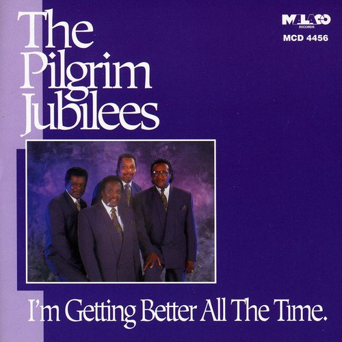 Pilgrim Jubilee Singers - Getting Better All The Time - Music CD