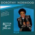 Norwood,dorothy - Better Days Ahead - Music CD