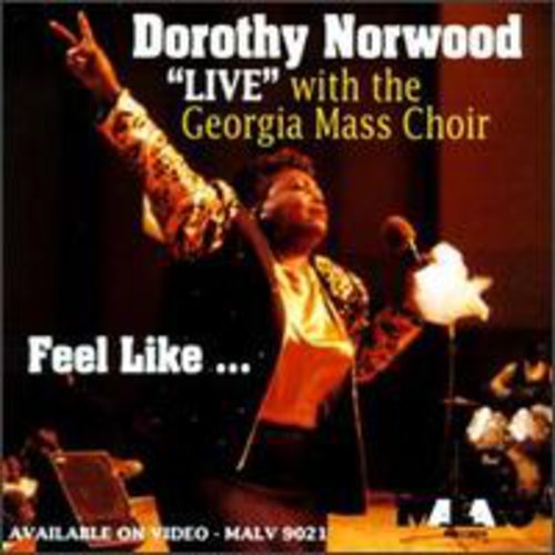 Norwood,dorothy / Georgia Mass Choir - Live: Feel Like - Music CD