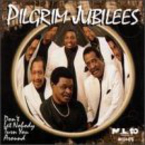 Pilgrim Jubilee Singers - Don't Let Nobody Turn You Around - Music CD