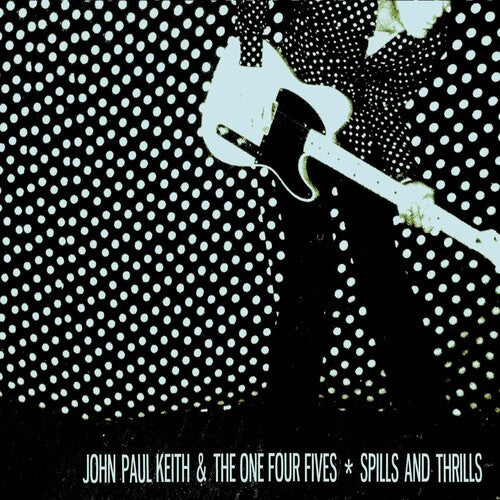Keith,john Paul & One Four Fives - Spills & Thrills - Music CD