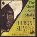Hipbone Slim & Knee Tremblers - Sheik Said Shake - Vinyl Record