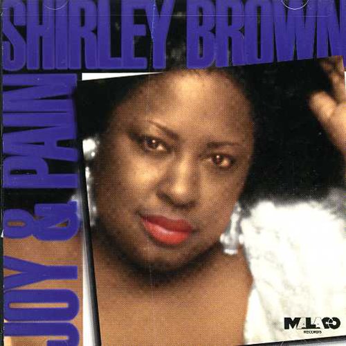 Brown,shirley - Joy & Pain - Music CD