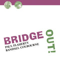 Flaherty,paul / Colbourne,randall - Bridge Out - Music CD
