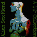 Alien Sex Fiend - R.i.p. - 12 Singles Collection - Music CD
